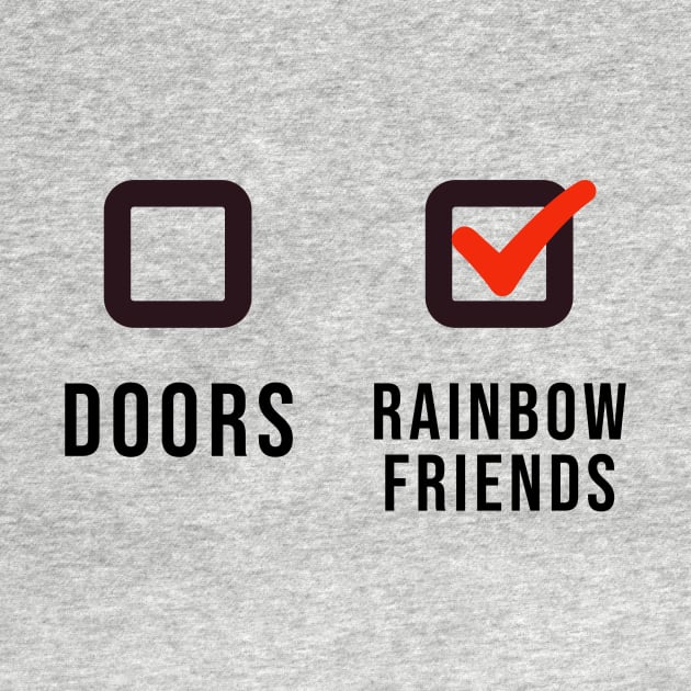 Rainbow Friends or Doors! by Atomic City Art